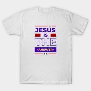 Jesus is the Answer | Christian Typography T-Shirt